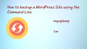 Read more about the article How to Backup a WordPress Site using the Command Line